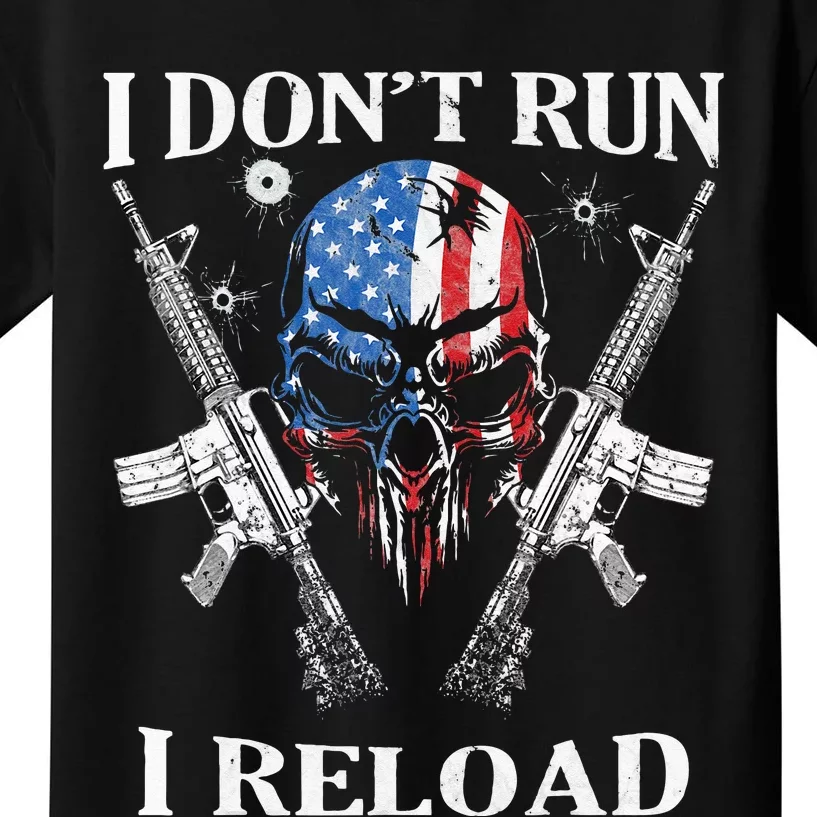 I Dont Run I Reload Gun Rights AR 15 Skull American Flag Kids T-Shirt