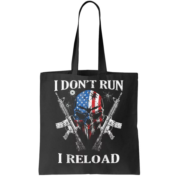 I DonT Run I Reload Gun Rights Ar 15 Skull American Flag Tote Bag