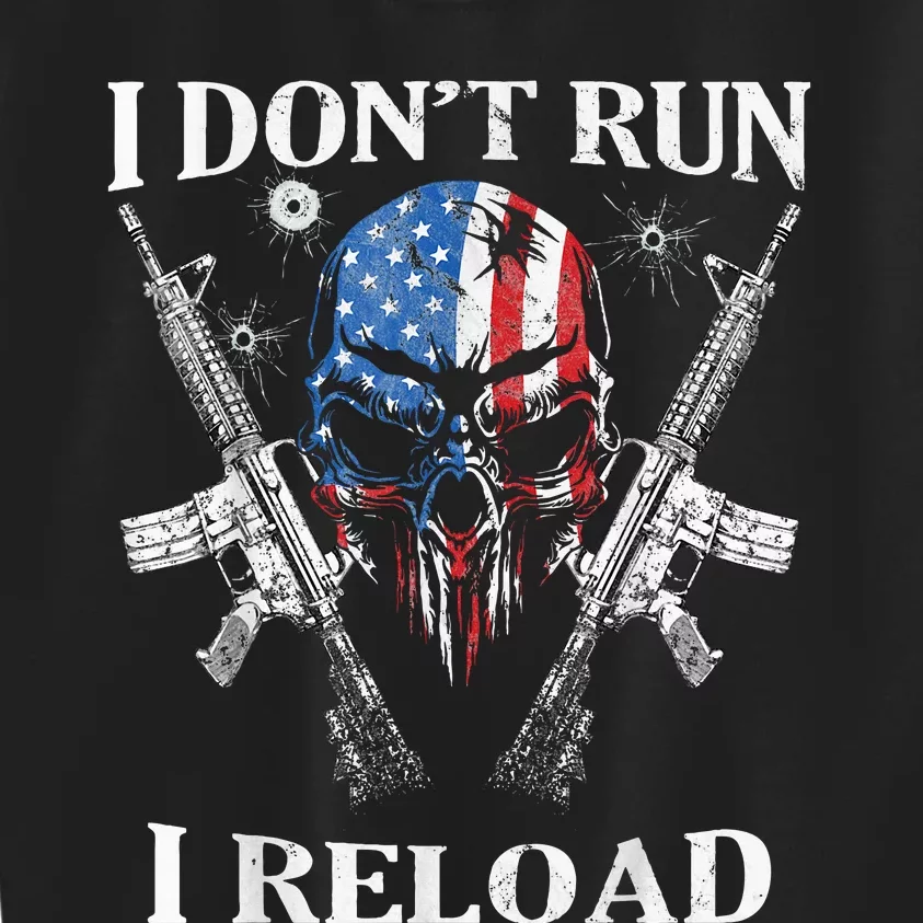 I DonT Run I Reload Gun Rights Ar 15 Skull American Flag Kids Sweatshirt