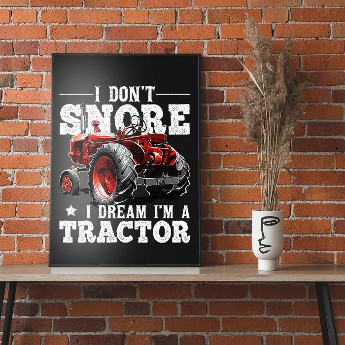 I DonT Snore I Dream IM A Tractor Farmer Tractor Poster