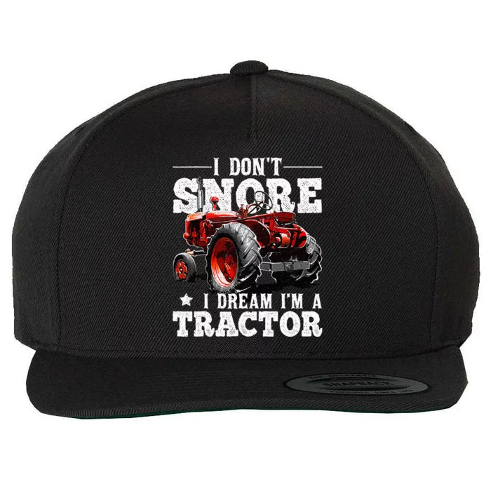 I DonT Snore I Dream IM A Tractor Farmer Tractor Wool Snapback Cap