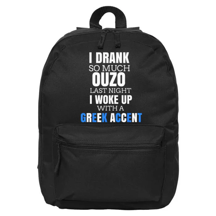 I Drank So Much Ouzo Humorous Greece Drinking 16 in Basic Backpack