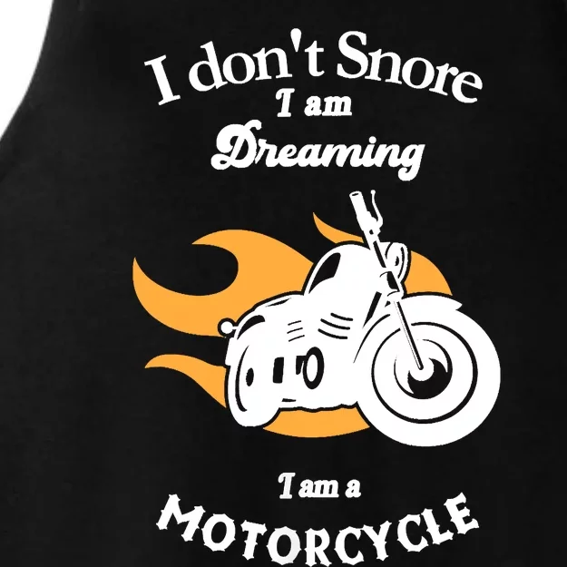 I Dont Snore I Am Dreaming I Am A Motorcycle Ladies Tri-Blend Wicking Tank