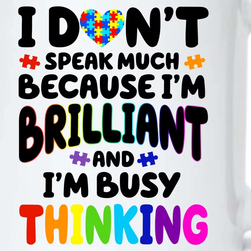 I Don't Speak Much Because I'm Brilliant And Busy Autism Awareness Black Color Changing Mug