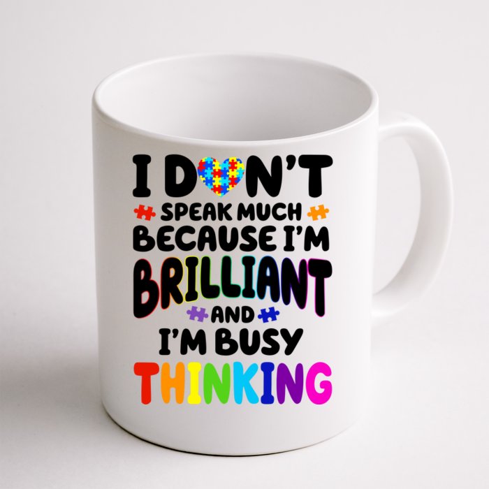 I Don't Speak Much Because I'm Brilliant And Busy Autism Awareness Front & Back Coffee Mug