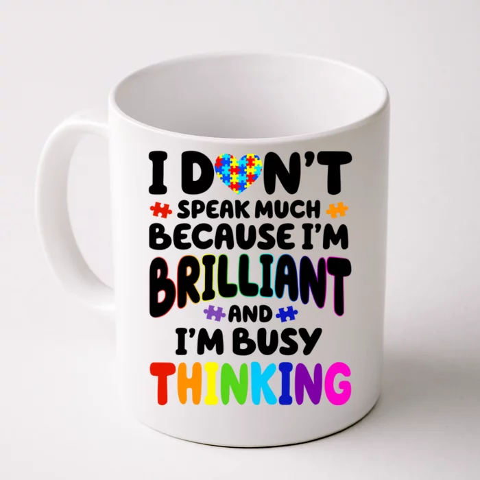 I Don't Speak Much Because I'm Brilliant And Busy Autism Awareness Front & Back Coffee Mug