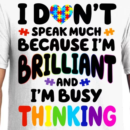 I Don't Speak Much Because I'm Brilliant And Busy Autism Awareness Pajama Set