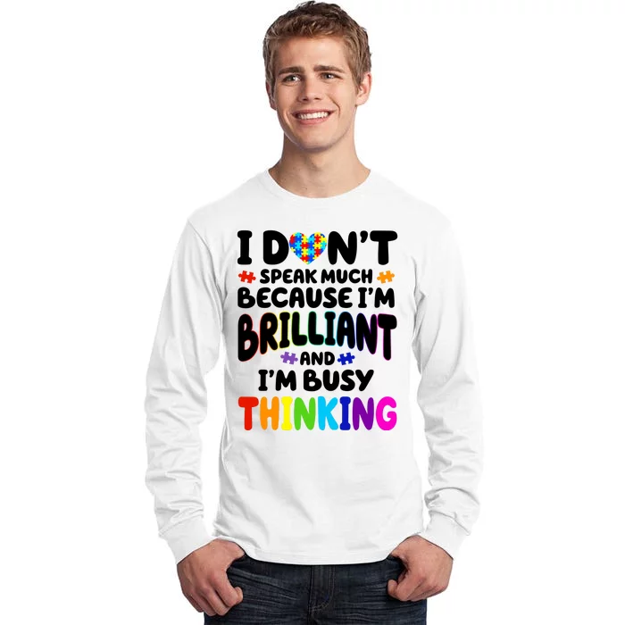 I Don't Speak Much Because I'm Brilliant And Busy Autism Awareness Tall Long Sleeve T-Shirt