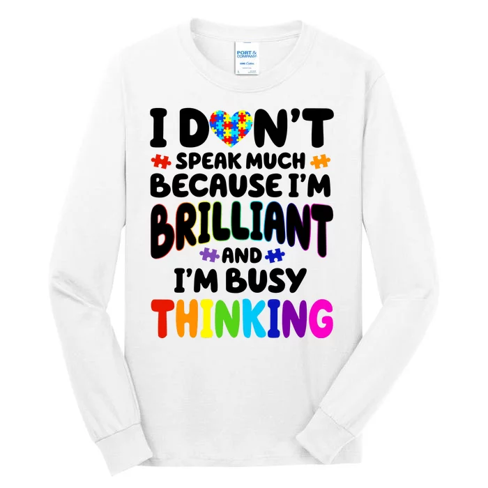 I Don't Speak Much Because I'm Brilliant And Busy Autism Awareness Tall Long Sleeve T-Shirt