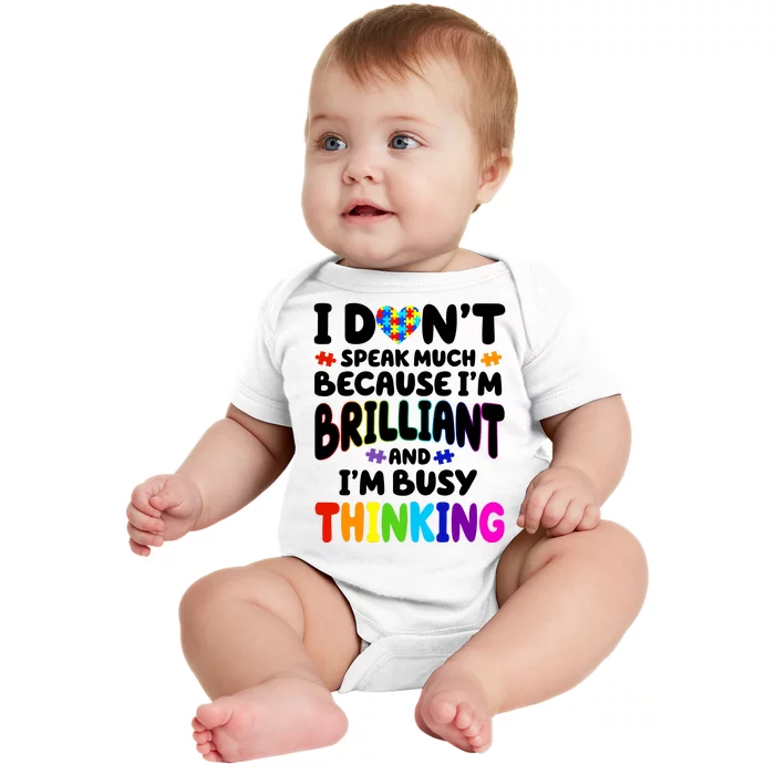 I Don't Speak Much Because I'm Brilliant And Busy Autism Awareness Baby Bodysuit