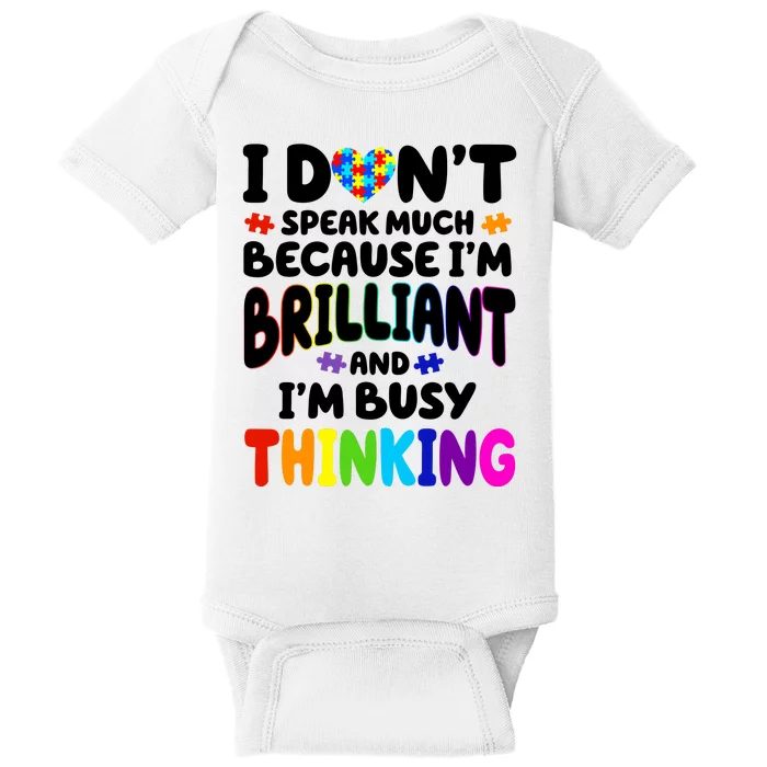 I Don't Speak Much Because I'm Brilliant And Busy Autism Awareness Baby Bodysuit