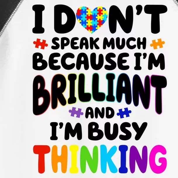 I Don't Speak Much Because I'm Brilliant And Busy Autism Awareness Toddler Fine Jersey T-Shirt