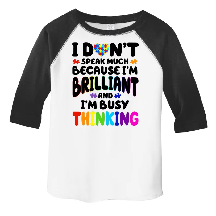 I Don't Speak Much Because I'm Brilliant And Busy Autism Awareness Toddler Fine Jersey T-Shirt