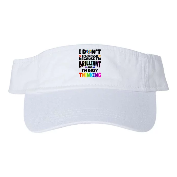 I Don't Speak Much Because I'm Brilliant And Busy Autism Awareness Valucap Bio-Washed Visor