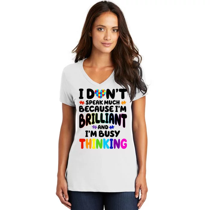 I Don't Speak Much Because I'm Brilliant And Busy Autism Awareness Women's V-Neck T-Shirt