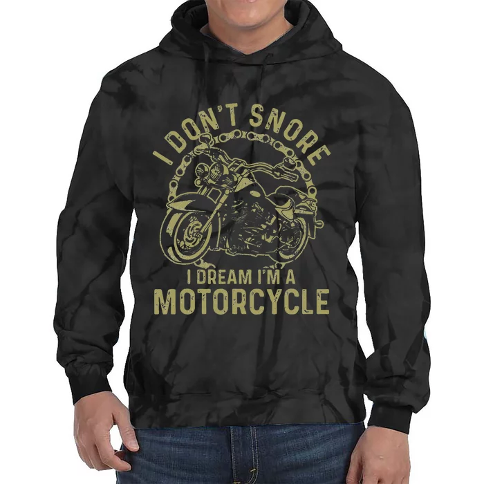 I Dont Snore I Dream Im A Motorcycle Funny Snoring Biker Tie Dye Hoodie