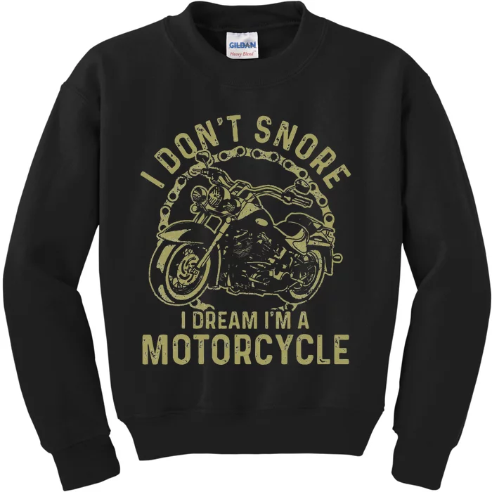 I Dont Snore I Dream Im A Motorcycle Funny Snoring Biker Kids Sweatshirt