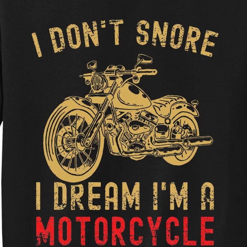 I DonT Snore I Dream IM A Motorcycle Sweatshirt