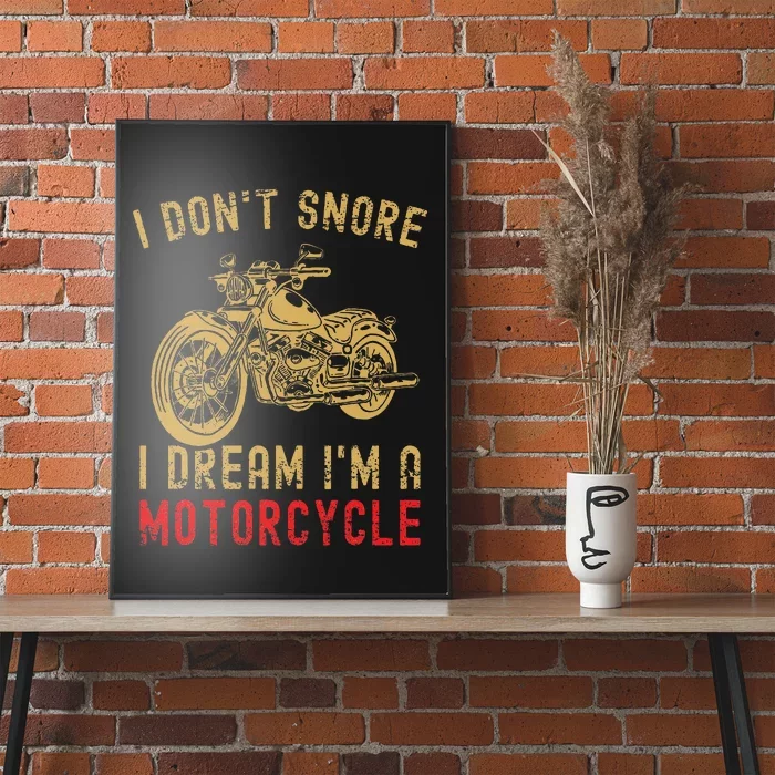 I DonT Snore I Dream IM A Motorcycle Poster