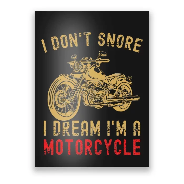 I DonT Snore I Dream IM A Motorcycle Poster