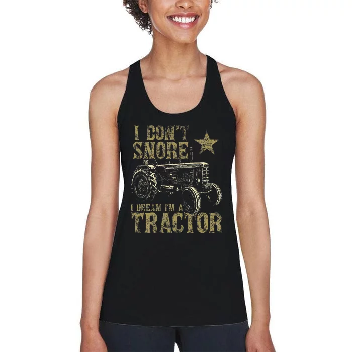 I Don't Snore I Dream I'm a Tractor Funny Tractor Gift Women's Racerback Tank