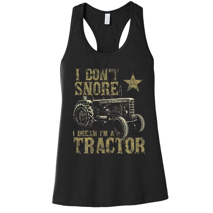 I Don't Snore I Dream I'm a Tractor Funny Tractor Gift Women's Racerback Tank