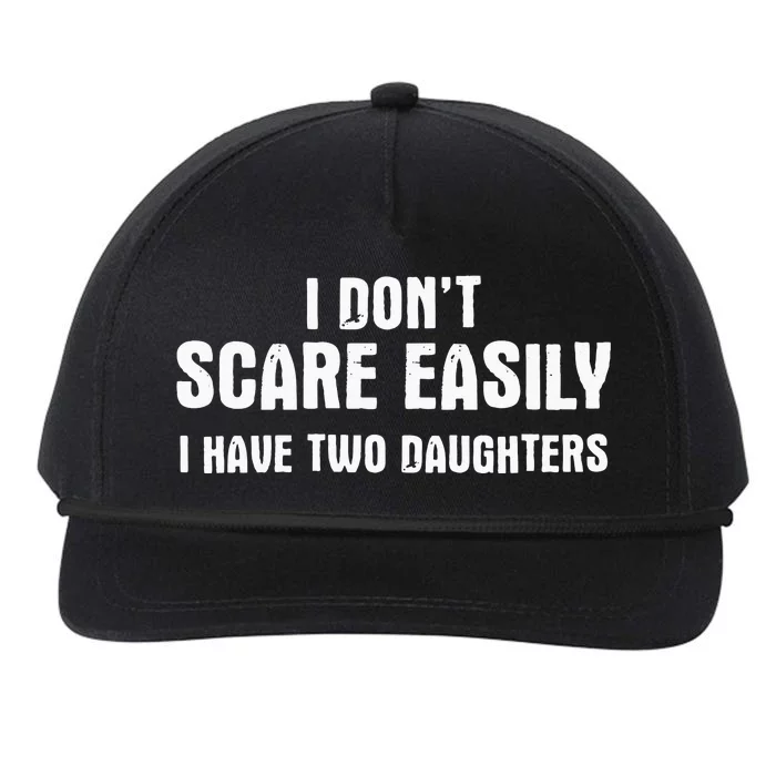 I Don't Scare Easily I Have Two Daughters Funny Parenthood Snapback Five-Panel Rope Hat