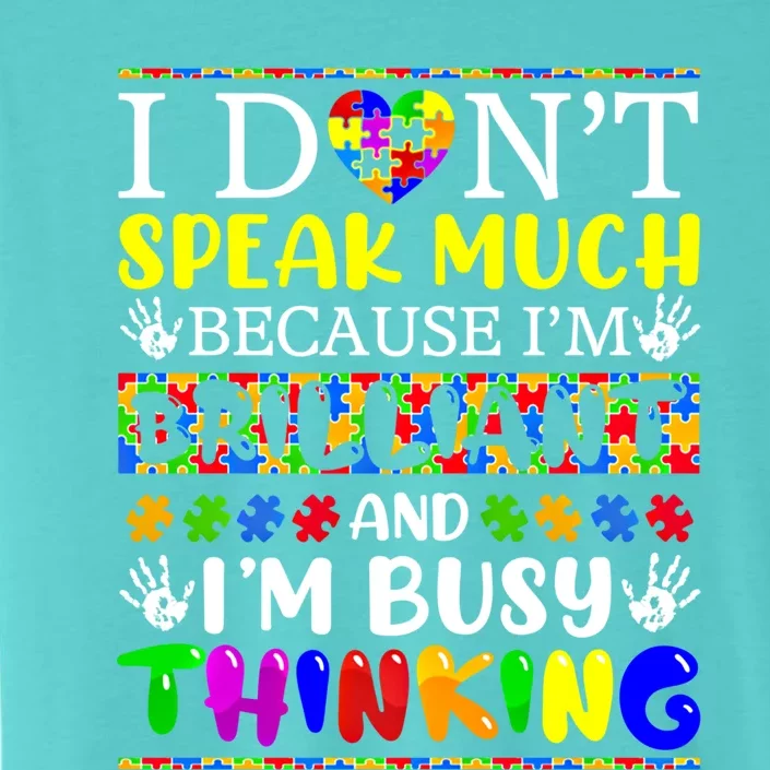 I Dont Speak Much Brilliant Autism Autistic Gift ChromaSoft Performance T-Shirt