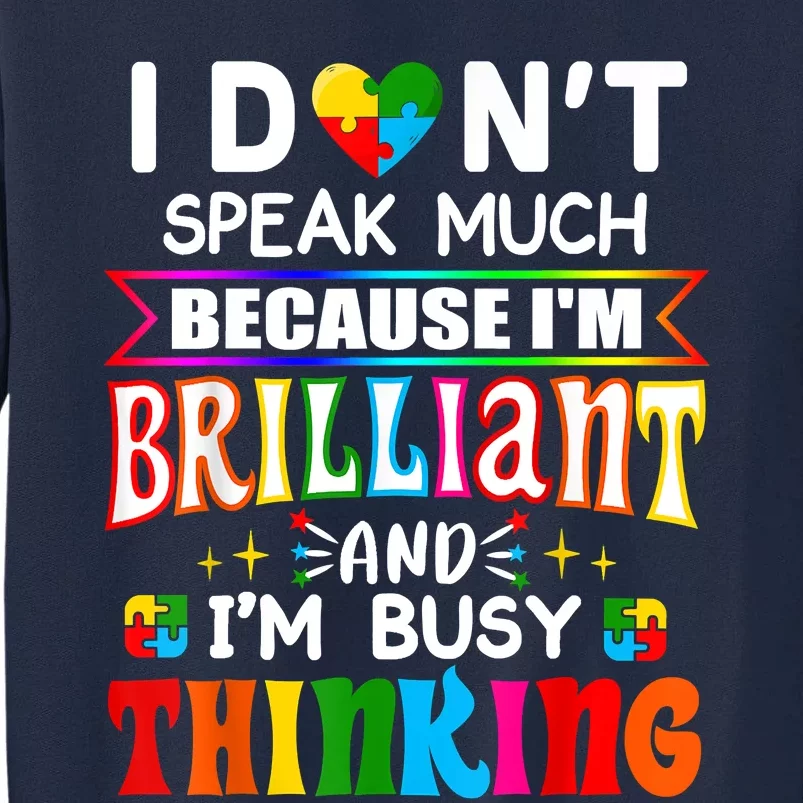 I Dont Speak Much Brilliant Autism Autistic Boys Girls Gift Tall Sweatshirt