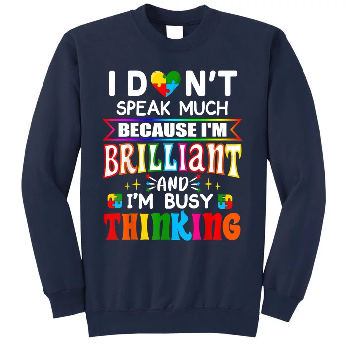 I Dont Speak Much Brilliant Autism Autistic Boys Girls Gift Tall Sweatshirt