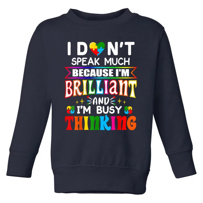 I Dont Speak Much Brilliant Autism Autistic Boys Girls Gift Toddler Sweatshirt