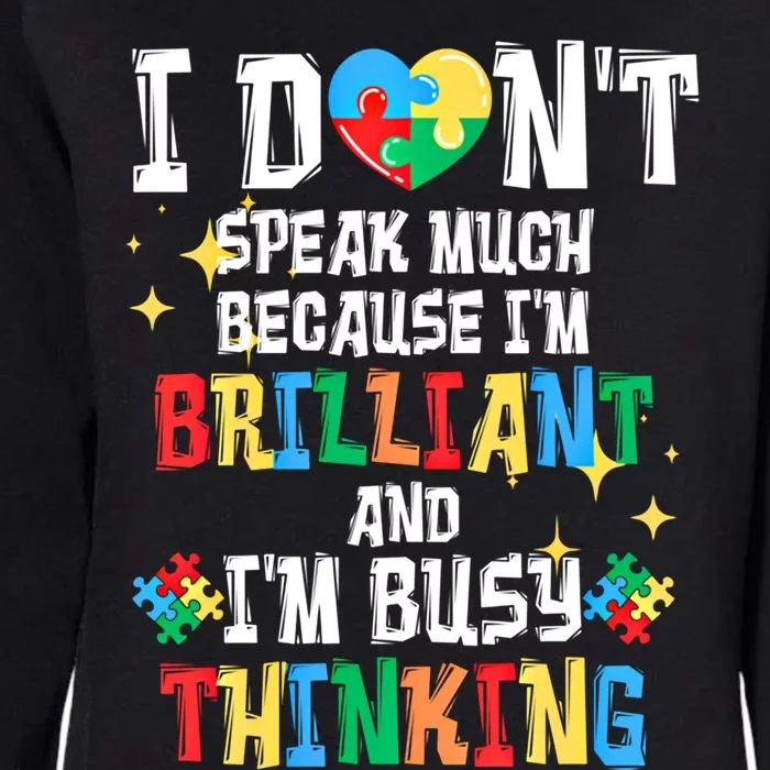 I Dont Speak Much Brilliant Autism Autistic Funny Gift Womens California Wash Sweatshirt