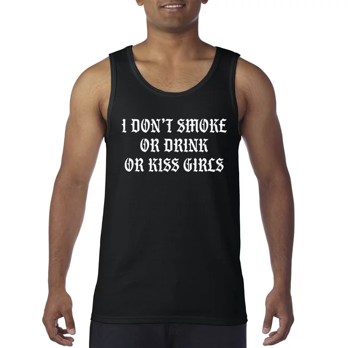 I DonT Smoke Or Drink Or Kiss Tank Top