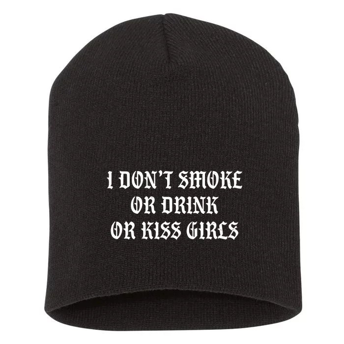 I DonT Smoke Or Drink Or Kiss Short Acrylic Beanie