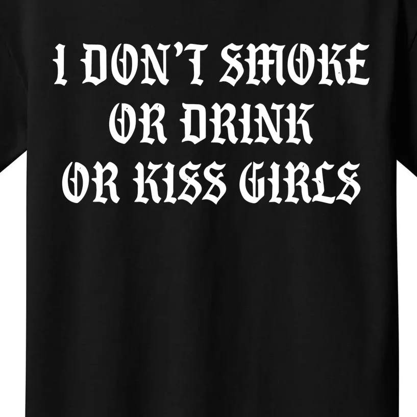 I DonT Smoke Or Drink Or Kiss Kids T-Shirt