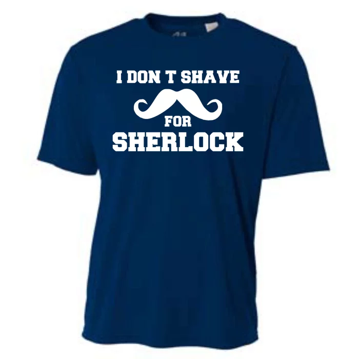 I Dont Shave For Sherlock Cooling Performance Crew T-Shirt