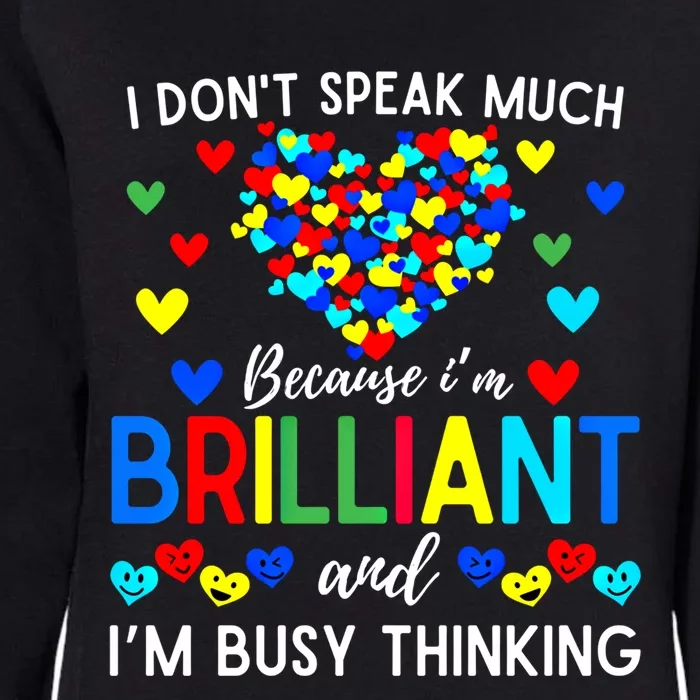 I DonT Speak Much Because IM Brilliant And Busy Thinking Great Gift Womens California Wash Sweatshirt