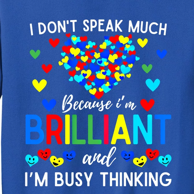 I DonT Speak Much Because IM Brilliant And Busy Thinking Great Gift Sweatshirt