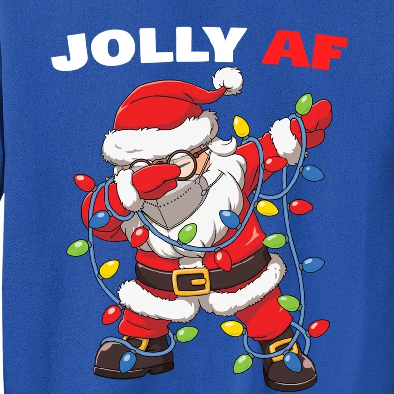 Inappropriate Dabbing Santa In Face Mask Garland Jolly Af Gift Tall Sweatshirt