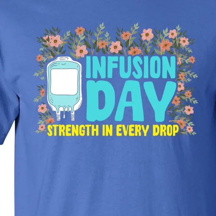 Infusion Day Spoonie Chronic Illness Awareness Support Gift Tall T-Shirt