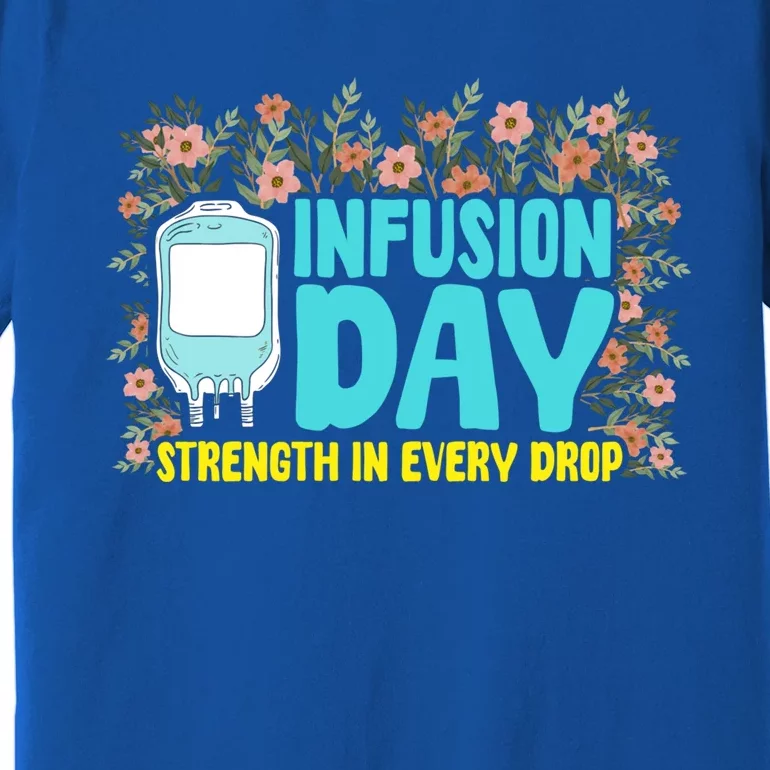 Infusion Day Spoonie Chronic Illness Awareness Support Gift Premium T-Shirt