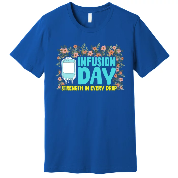 Infusion Day Spoonie Chronic Illness Awareness Support Gift Premium T-Shirt