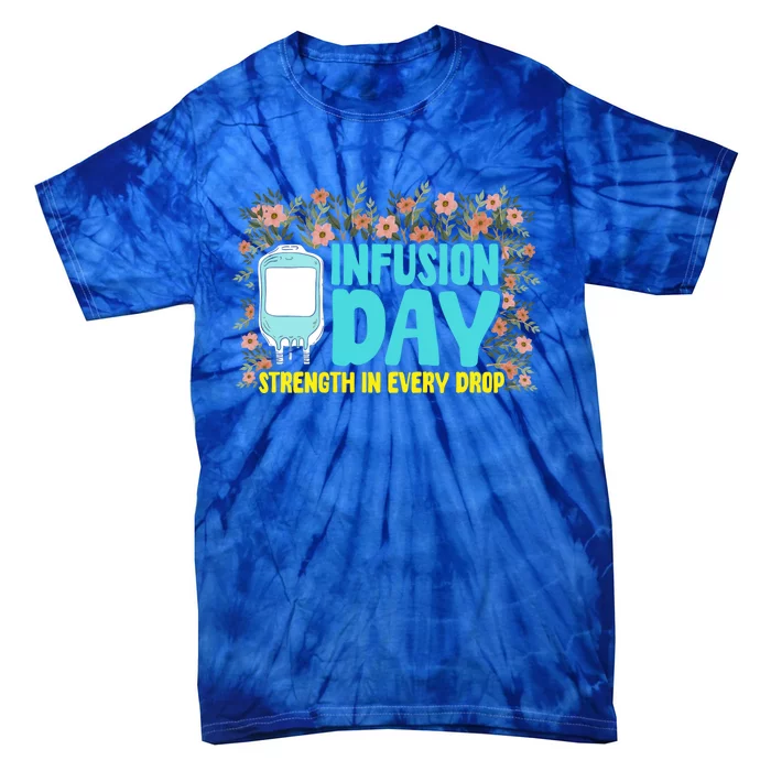 Infusion Day Spoonie Chronic Illness Awareness Support Gift Tie-Dye T-Shirt