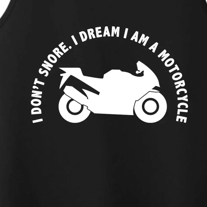 I Don't Snore I Dream I Am A Motorcycle Performance Tank