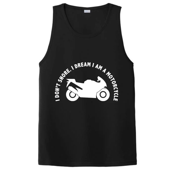 I Don't Snore I Dream I Am A Motorcycle Performance Tank