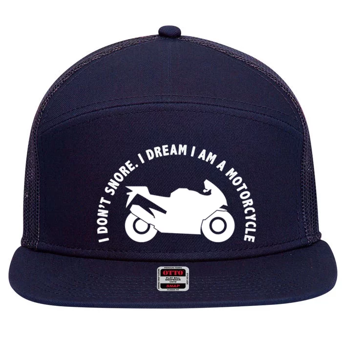 I Don't Snore I Dream I Am A Motorcycle 7 Panel Mesh Trucker Snapback Hat