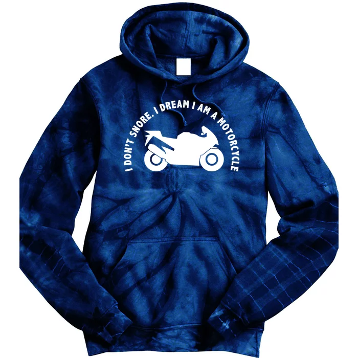 I Don't Snore I Dream I Am A Motorcycle Tie Dye Hoodie