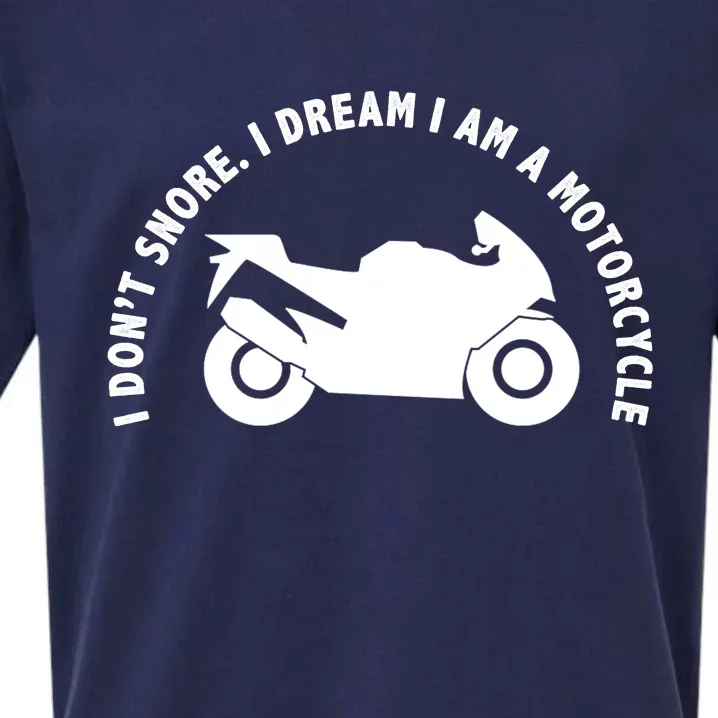 I Don't Snore I Dream I Am A Motorcycle Sueded Cloud Jersey T-Shirt