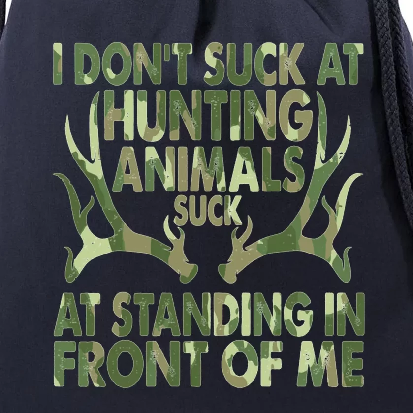 I DonT Suck At Hunting Animals Suck At Standing Camouflage Gift Drawstring Bag