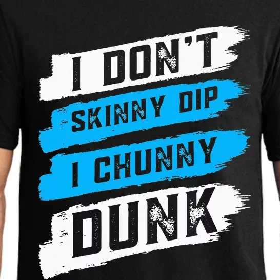 I Don't Skinny Dip I Chunky Dunk Pajama Set